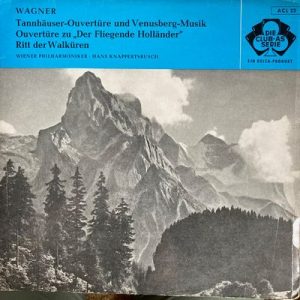 Richard Wagner - TannhÃ¤user-Overture And Venusberg Music / The Flying Dutchman-Overture/The Ride Of The Valkyries