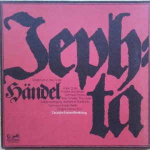 Georg Friedrich Handel - Jephta, Oratorium Fur Soli, Chor Und Orchester In Drei Akten