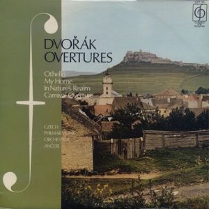 Antoni­n Dvorak - Dvorak Overtures, Othello, My Home, In Nature's Realm, Carnival Overture