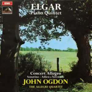 Sir Edward Elgar - Piano Quintet: Concert Allegro: Sonatina, Adieu, Serenade