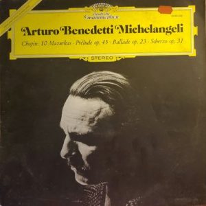 Arturo Benedetti Michelangeli - 10 Mazurkas - Prelude Op. 45 - Ballade Op.23 - Scherzo Op. 31
