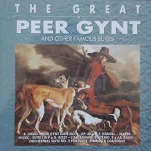 Various - The Great Peer Gynt And Other Famous Suites