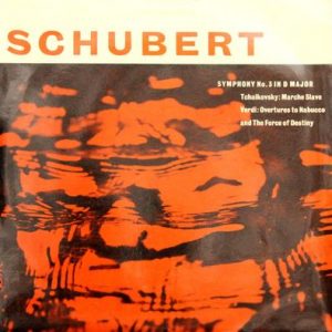 Franz Schubert - Symphony No. 3 In D Major / Marche Slave / Overtures To Nabucco And The Force Of Destiny