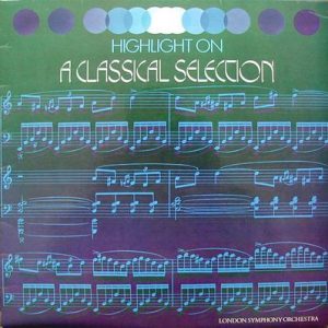 London Symphony Orchestra - (Highlight On) A Classical Selection