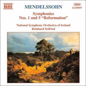 Mendelssohn*, National Symphony Orchestra Of Ireland*, Reinhard Seifried - Symphonies Nos. 1 and 5 "Reformation"