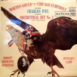 Charles Ives - Orchestral Set No. 2 (First Recording) / Robert Browning Overture / Putnam's Camp