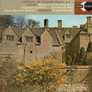 Sir Edward Elgar - Festival Of English Music Vol. 1