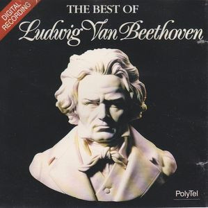 Ludwig Van Beethoven - The Best Of Ludwig Van Beethoven