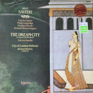 Gustav Holst - Savitri / The Dream-City