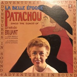 Patachou, Joss Baselli, Alain Goraguer - La Belle Epoque: Patachou Sings The Songs Of Aristide Bruant