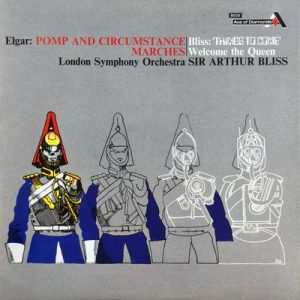 Sir Edward Elgar - Pomp And Circumstance Marches; Things To Come; Welcome The Queen