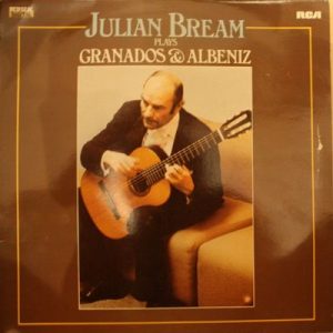 Julian Bream - Julian Bream Plays Granados And Albeniz (Music Of Spain Vol. 5)