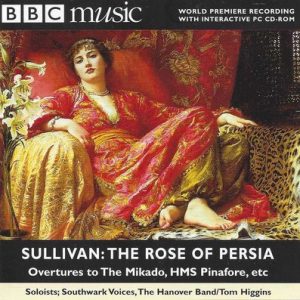 Sir Arthur Sullivan - The Rose Of Persia / Overtures to The Mikado, HMS Pinafore, Etc.