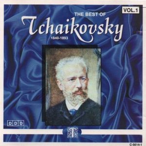 Pyotr Ilyich Tchaikovsky - The Best Of Tchaikovsky Vol. I
