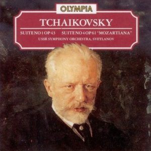 Pyotr Ilyich Tchaikovsky - Suite No 1 Op. 43, Suite No 4 Op. 61 "Mozartiana"