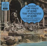 Ottorino Respighi - The Pines Of Rome / The Fountains Of Rome