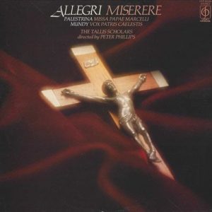 Gregorio Allegri - Miserere / Vox Patris Caelestis / Missa Papae Marcelli