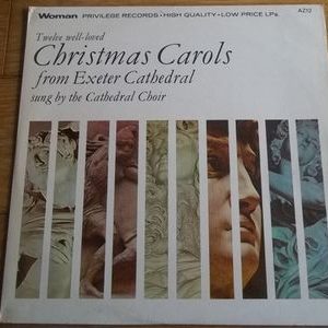 The Cathedral Choir Exeter - Twelve Well-Loved Christmas Carols From Exeter Cathedral