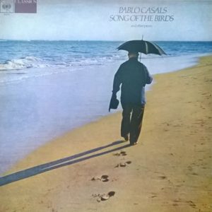 Pablo Casals - Song of the Birds And Other Pieces