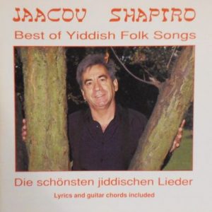 Yaacov Shapiro - Best Of Yiddish Folk Songs