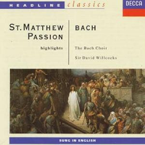 Johann Sebastian Bach - St. Matthew Passion Highlights