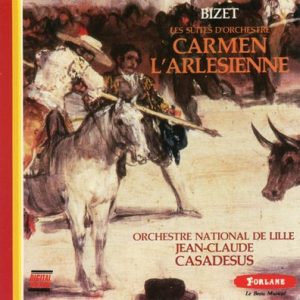 Georges Bizet - Les Suites D'Orchestre Carmen / L'Arlesienne