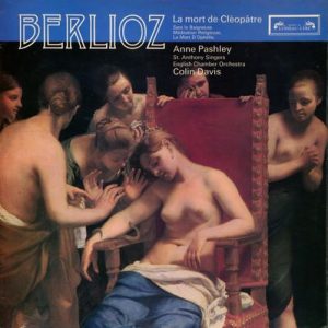 Hector Berlioz - Berlioz: La Mort De ClÃ©opÃ¢tre/Three Choruses