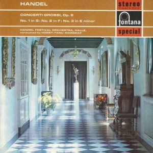 Georg Friedrich Handel - Concerti Grossi, Op. 6 No. 1 In G : No. 2 In F : No. 3 In E Minor
