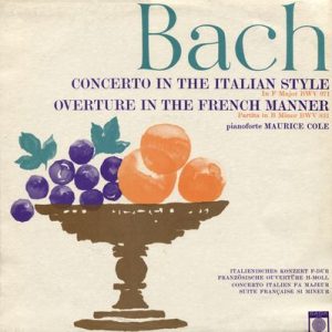 Johann Sebastian Bach - Concerto In The Italian Style (In F Major BWV 971) / Overture In The French Manner (Partita In B Minor BWV 831)