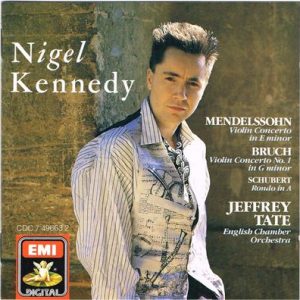 Nigel Kennedy - Mendelssohn: Violin Concerto In E Minor - Bruch: Violin Concerto No. 1 In G Minor - Schubert: Rondo In A