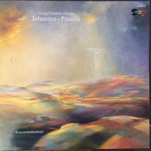 Georg Friedrich Handel - Johannes-Passion  (Konzertmitschnitt)