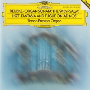 Simon Preston - Reubke: Sonata, Liszt: Fantasia And Fugue - Simon Preston, Organ