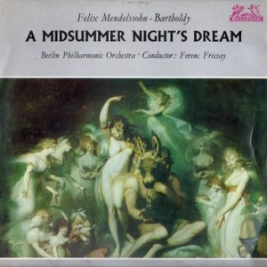 Felix Mendelssohn-Bartholdy - A Midsummer Night's Dream Op.21 & Op.61