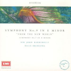 Sir John Barbirolli - Symphony No. 9 in E Minor 'From The New World', Symphony No.7 in D Minor