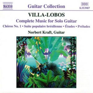 Heitor Villa-Lobos - Complete Music For Solo Guitar (No. 1 -Suite Bresilienne - Etudes - Preludes)