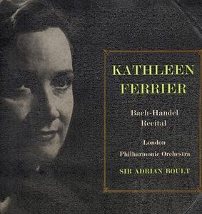 Kathleen Ferrier - A Recital Of Bach And Handel Arias