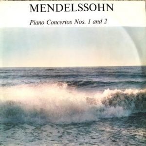 Felix Mendelssohn-Bartholdy - Piano Concertos Nos.1 And 2