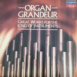 Various - Organ Grandeur: Great Works For The King Of Instruments