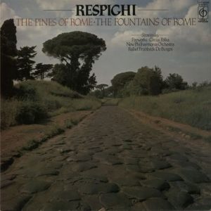 Ottorino Respighi - Respighi: The Pines Of Rome / The Fountains Of Rome