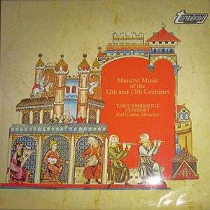 The Cambridge Consort - Minstrel Music Of The 12th And 13th Centuries