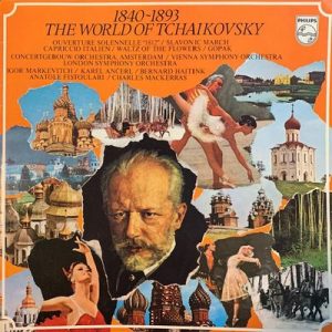 Pyotr Ilyich Tchaikovsky - 1840~1893 The World Of Tchaikovsky