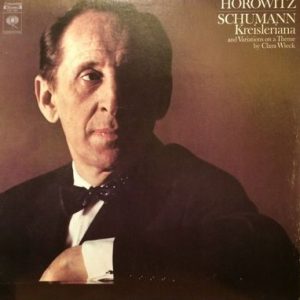 Vladimir Horowitz - Kreisleriana And Variations On A Theme By Clara Wieck