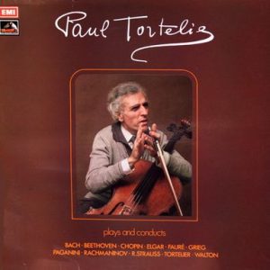 Paul Tortelier - Plays And Conducts Bach, Beethoven, Chopin, Elgar, Faure, Grieg, Paganini, Rachmaninov, R, Strauss, Tortelier, Walton