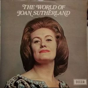 Joan Sutherland - The World Of Joan Sutherland