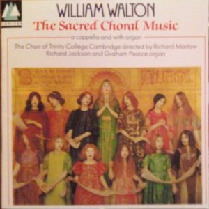 Sir William Walton - The Sacred Choral Music