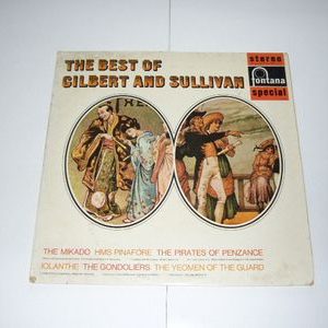 Gilbert & Sullivan - The Best Of Gilbert And Sullivan